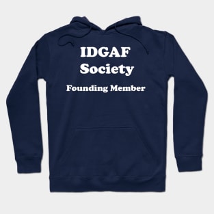 IDGAF Society Hoodie